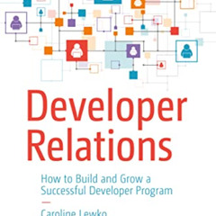 [DOWNLOAD] PDF 🗃️ Developer Relations: How to Build and Grow a Successful Developer