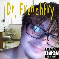 Dr. Frenchfry