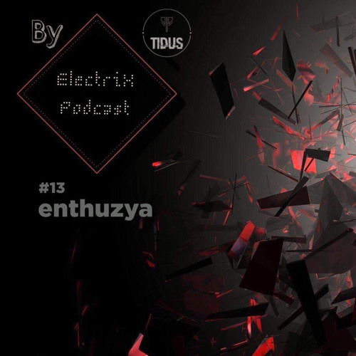 ElectriX Podcast | #13 Enthuzya