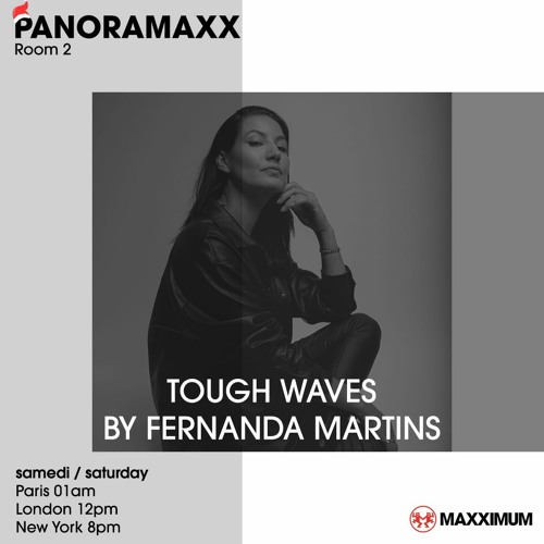 Tough Waves by Fernanda Martins - Episode 1 - Maxximum Radio Residency (Paris)