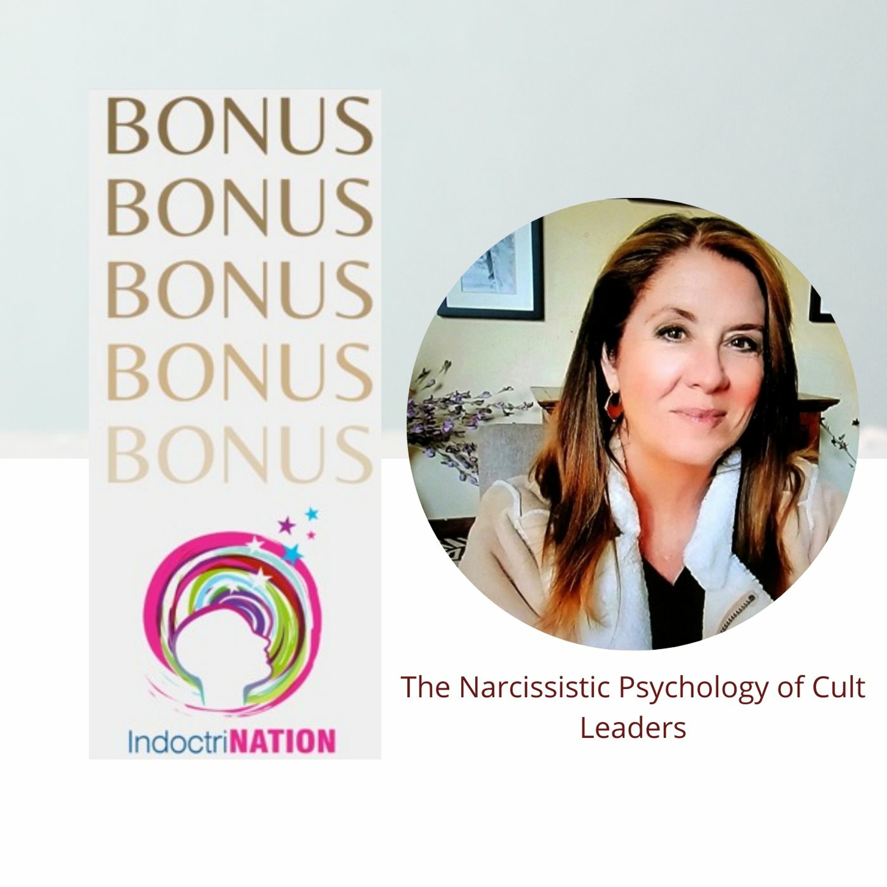 BONUS EPISODE PREVIEW: The Narcissistic Psychology Of Cult Leaders BONUS EPISODE PREVIEW: The Narcissistic Psychology Of Cult Leaders