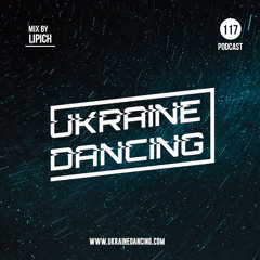 Ukraine Dancing - Podcast #117 (Mix by Lipich) [KISS FM 21.02.2020]