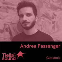 Tiella Sound Mix 088: Andrea Passenger