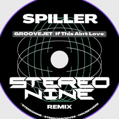 Spiller & Groovejet - If This Ain't Love (Stereo Nine Remix)