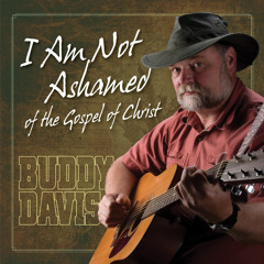 I Am Not Ashamed – 2 Timothy 2:15