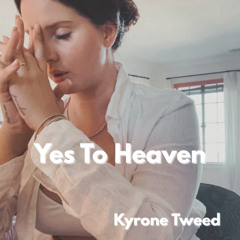 Yes To Heaven - Kyrone Tweed