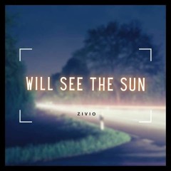 Will See The Sun (Original Mix) [Free To Use]