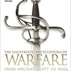 [Access] EBOOK 📌 The Illustrated Encyclopedia of Warfare by DK Publishing [KINDLE PD