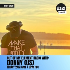 Out Of My Element Radio 007 W  Donny