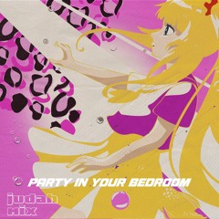 Party In Your Bedroom!