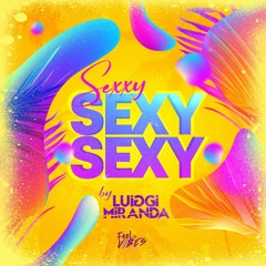 LUIGGI MIRANDA / SEXXY SEXY SEXY / LIVE SET