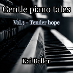 Gentle piano tales Vol.3 Tender hope