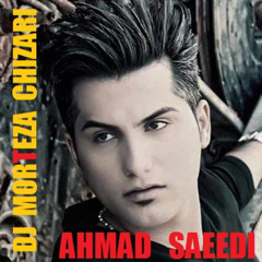 احمد سعیدی ریمیکس آهنگ دلت بخواد کاری از دی جی مرتضی چیذری