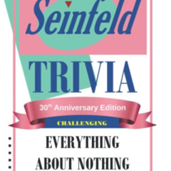 [Read] KINDLE 🗃️ Seinfeld Trivia: Everything About Nothing: Challenging: 30th Annive