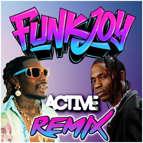Asake, Travis Scott - Active (funkjoy Remix)
