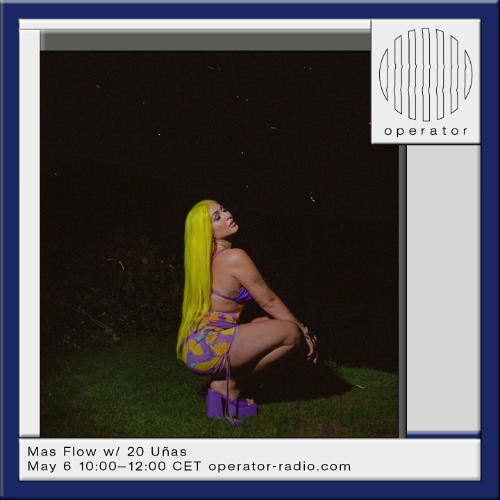 Mas Flow w/ 20 Uñas - 6th May 2025