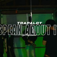Trapalot 🏚 - Speak About It