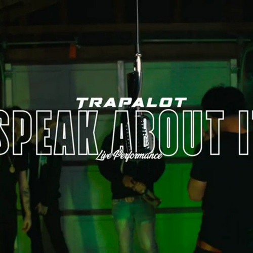 Trapalot 🏚 - Speak About It