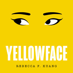Yellowface, By Rebecca F Kuang, Read by Helen Laser