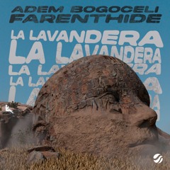Adem Bogoceli & Farenthide - La Lavandera