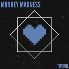 TIMBUH - MONKEY MADNESS [FREE DOWNLOAD]