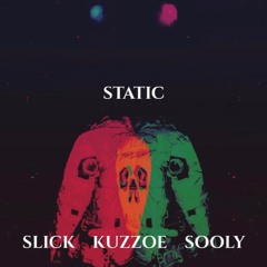 STATIC - SLICK, KUZZOE, SOOLY (prod. Tobi Aitch)