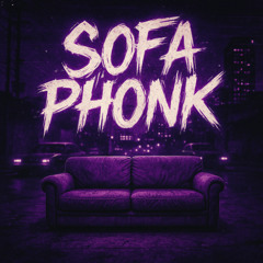 SOFA PHONK