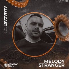 MELODY STRANGER | Almacast 004