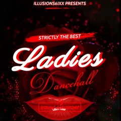 Strictly the best Ladies Dancehall VOL 1 @DJ_YOUNGILLUSIONS