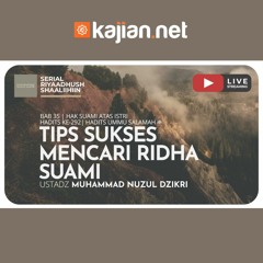 815. Tips Sukses Mencari Ridha Suami - Ustadz Muhammad Nuzul Dzikri, Lc.