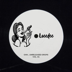 Unknown - Lseedee [Ohh.. Unreleased Drops vol. 01]