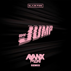 Blackpink - Jump (뛰어) [ AYANX #234 REMIX ]