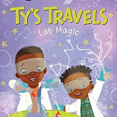 GET KINDLE PDF EBOOK EPUB Ty's Travels: Lab Magic (My First I Can Read) by  Kelly Starling Lyons &