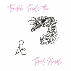 Junkfeathers & Jeff Leinwand - Trouble finds the tired hearts