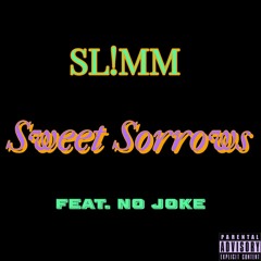 SL!MM - Sweet Sorrows ft. No Joke