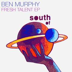 Ben Murphy - Can You Feel It [South Of Saturn]