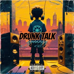 ypeazyy ~ Drunk talk