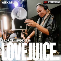 16.07.23 - Alex Mills - Love Juice - Studio 338 - London