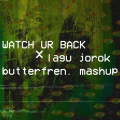 DIESEL - WATCH UR BACK X BAON CIKIDAP - LAGU JOROK (butterfren. mashup)