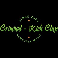 Criminal -Kick Clap  (Demo)