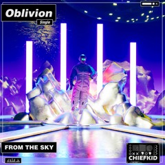 From The Sky - Oblivion [ChiefKid Release]