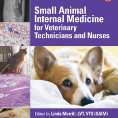 [Download] KINDLE ✅ Small Animal Internal Medicine for Veterinary Technicians and Nur