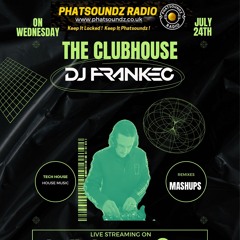 The Club - House By DJ FrankEC On Phatsoundz Radio (7-24-24)