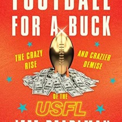 [VIEW] PDF 📋 Football For A Buck: The Crazy Rise and Crazier Demise of the USFL by