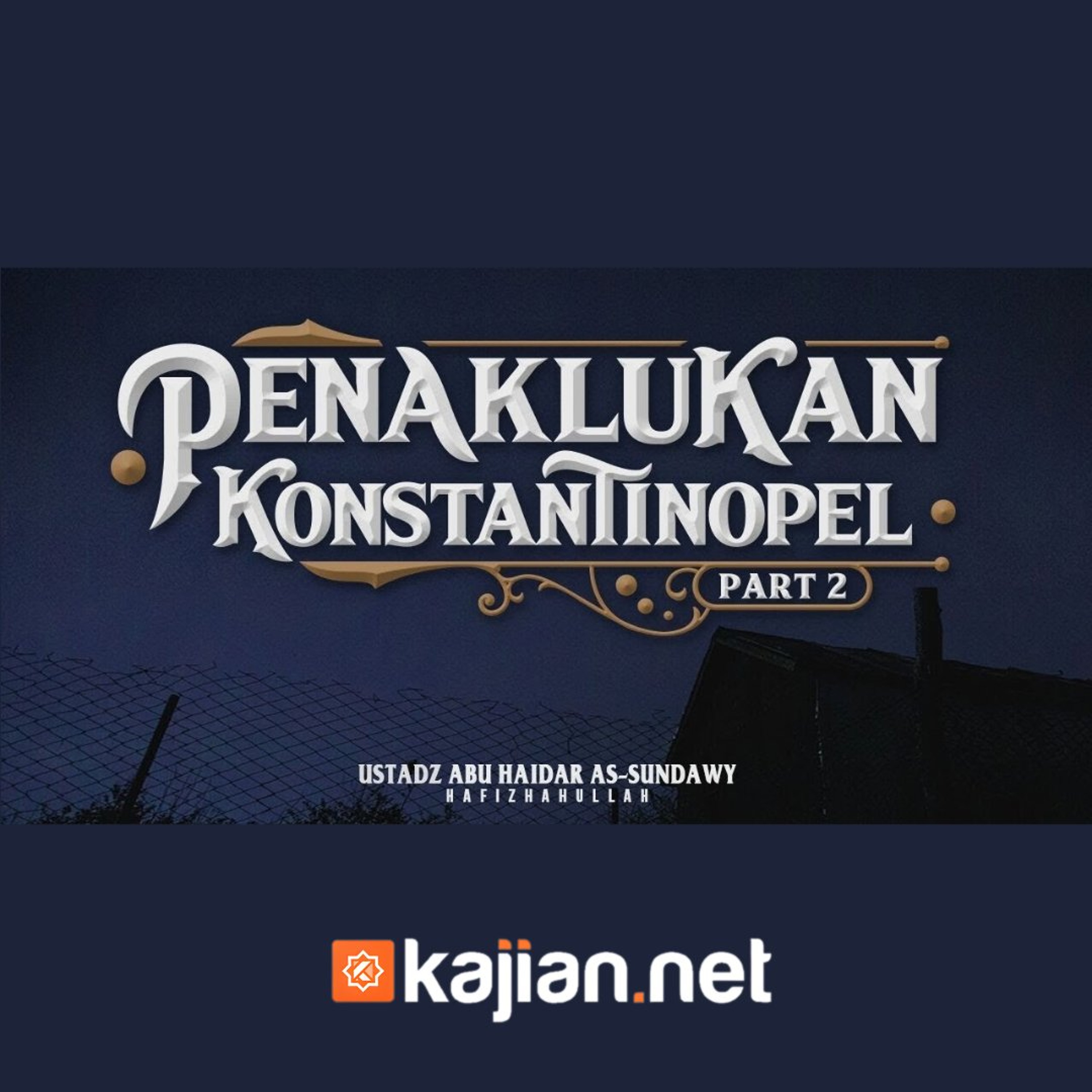 Penaklukan Konstantinopel (Fenomena Akhir Zaman) - Ustadz Abu Haidar As-Sundawy حفظه الله episode artwork