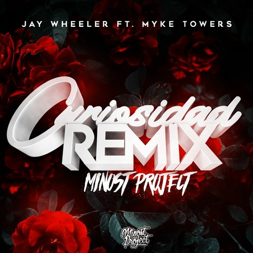 Stream Jay Wheeler Ft. Myke Towers - La Curiosidad (Minost Project Remix)  by Minost Project In The House | Listen online for free on SoundCloud