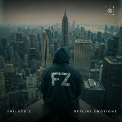 FULLUCK Z - OFFLINE EMOTIONS (Spex Release)