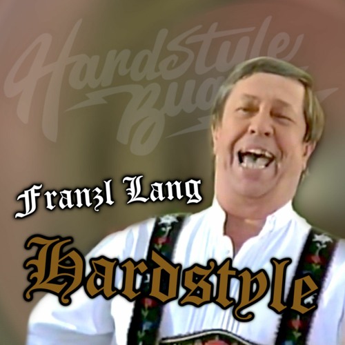 Franzl Lang - Einen Jodler hör i gern (Hardstyle Buamz Remix)