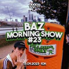 Baz Morning Show #23