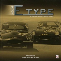 [GET] KINDLE 📤 Jaguar E-type Factory and Private Competition Cars by  Peter Griffith